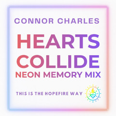 Hearts Collide -  Neon Memory Mix