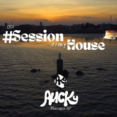 001# Session At My House - Aucky