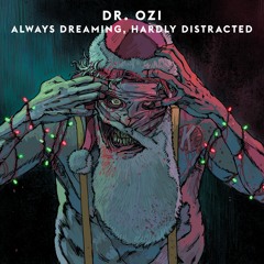 Always Dreaming, Hardly Distracted