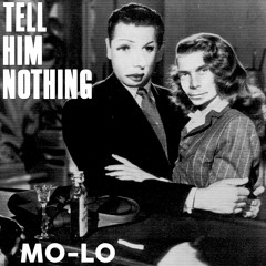 Tell Him Nothing
