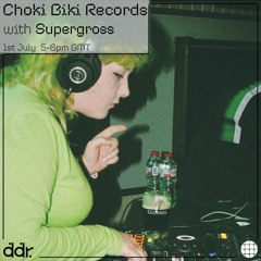 Choki Biki Radio - July 1st 2023 - Supergross