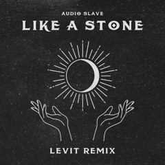 AudioSlave - Like A Stone (LeviT Remix)