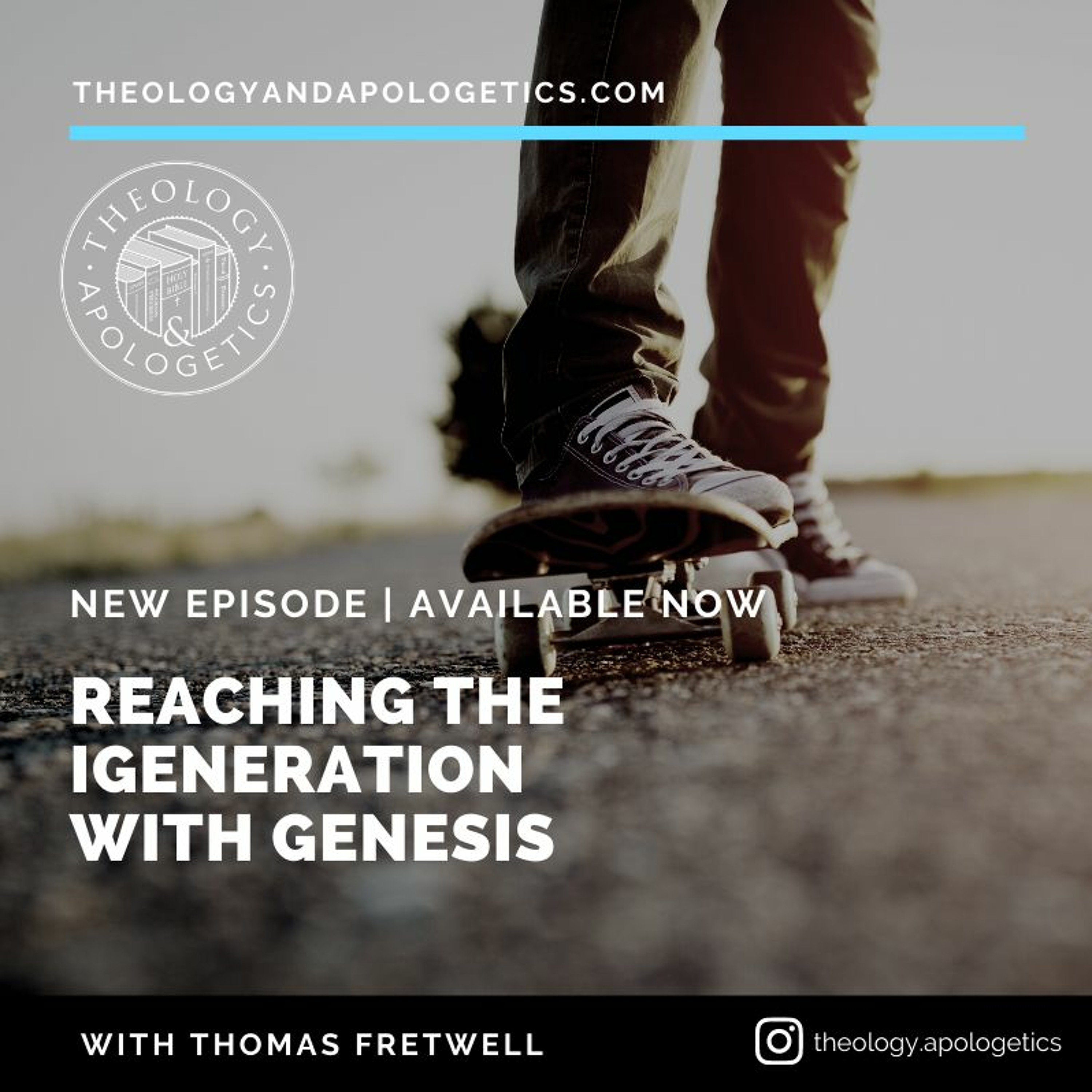 Theology and Apologetics Podcast