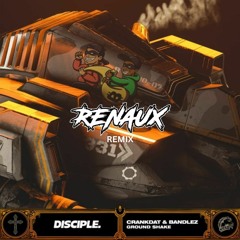 Ground Shake - Crankdat & Bandlez (Renaux Remix)