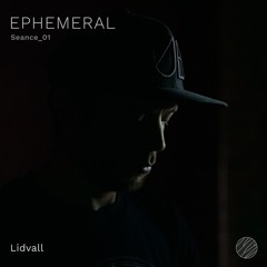 Ephemeral Seance 01 - Lidvall