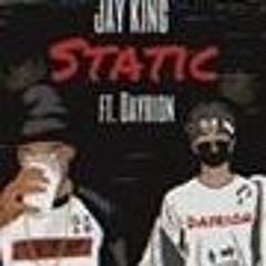 STATIC- Dayrion + Jay King