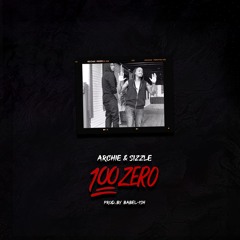 Archie & Sizzle - 100ZERO (Produced by Babel-ish)