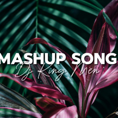 MASHUP SONG - (King Men) 2024