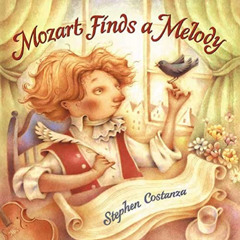 Read EBOOK 📰 Mozart Finds a Melody by  Stephen Costanza [EPUB KINDLE PDF EBOOK]