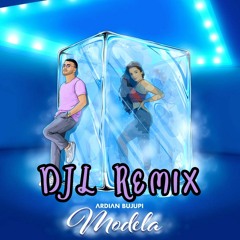 Modela (DJL Remix)- Ardian Bujupi [Deep House Remix]