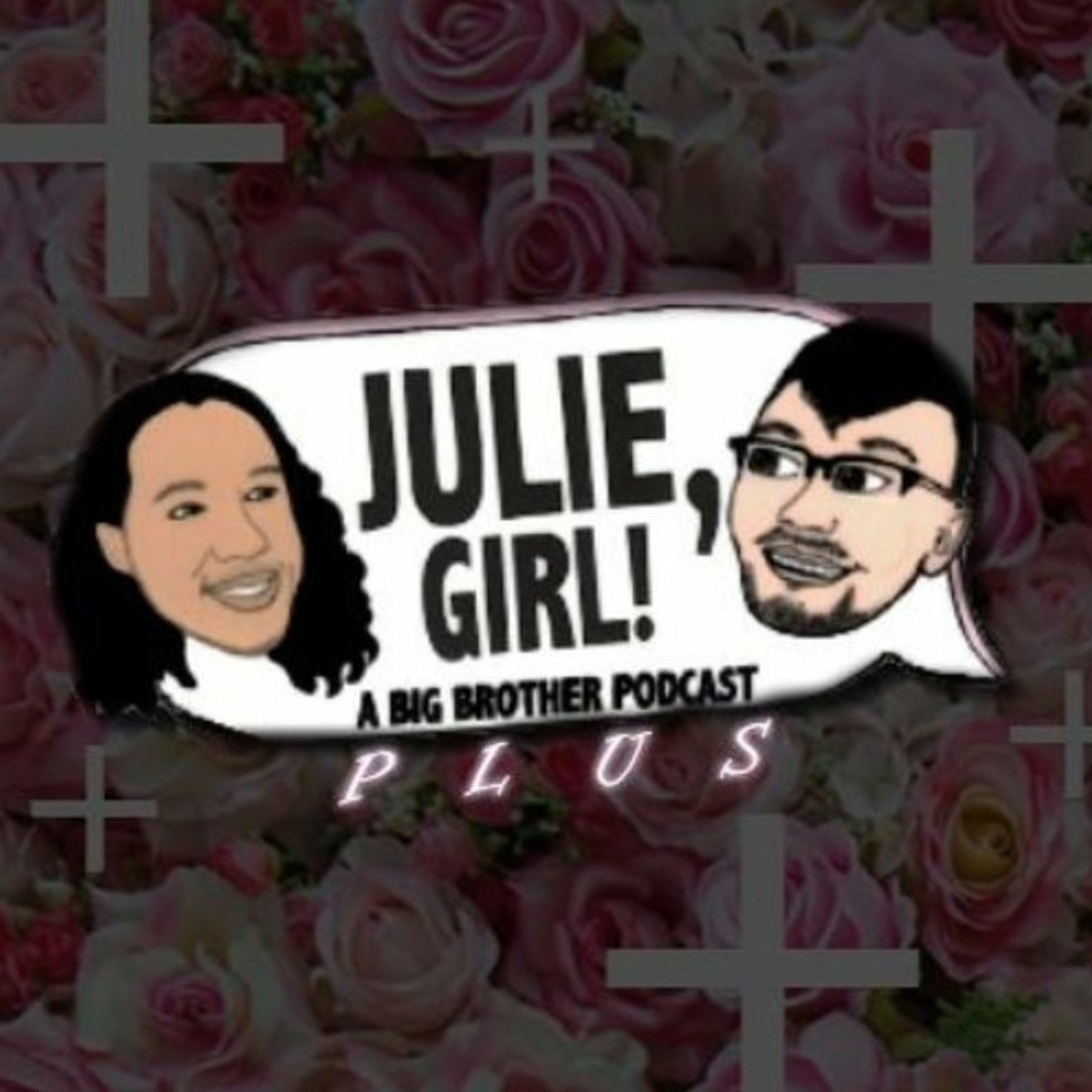 Julie, Girl! A Big Brother Podcast