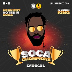 Soca Champions 2020 | Lyrikal | By DJ Jel & Live Love Soca