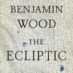 [PDF] Download The Ecliptic BY Benjamin Wood