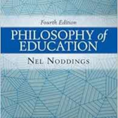 Access KINDLE ☑️ Philosophy of Education by Nel Noddings [PDF EBOOK EPUB KINDLE]