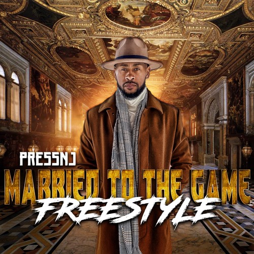 Stream Married To The Game (Freestyle) by PressNJ | Listen online