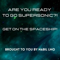 Nabil LMO presents 'Are You Ready To Go SUPERSONIC?!'