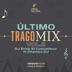 Último Trago Mix Vol2 by DJ Erick El Cuscatleco ft Chamba DJ IR