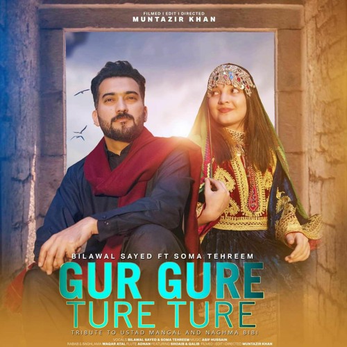 GUR_GURE_TURE_TURE_I_BILAWAL_SAYED_Ft_ANUM_KHALIL_I_PASHTO_SONGS_2024(256k).mp3