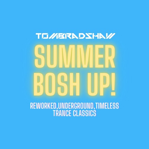Tom Bradshaw - Summer Bosh Up!
