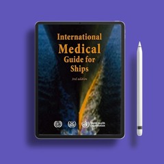 International Medical Guide for Ships: Including the Ship's Medicine Chest . Download for Free [PDF]