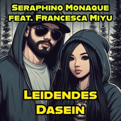 Seraphino Monaque feat. Francesca Miyu - Leidendes Dasein