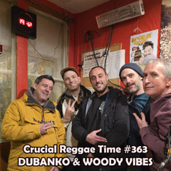 Crucial Reggae Time #363 Dubanko Woody Vibes 2 h 16022025
