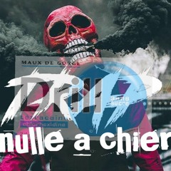 Trap Nulle A Chier Avec De La Drill
