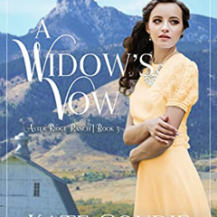 [View] KINDLE 📮 A Widow's Vow (Aster Ridge Ranch Book 3) by  Kate Condie [EPUB KINDL