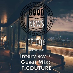 EP 006 - APR 11 2021 [FEAT. T.COUTURE]