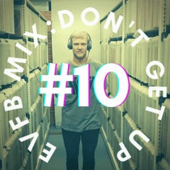 EVFB MIX: DONTGETUP #10