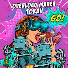 Tokah & Overload Maker - Go! | OUT NOW @ ALIEN RECORDS