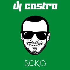 DJ CASTRO - Sicko