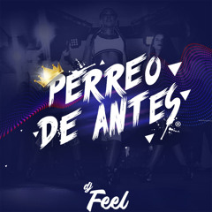 PERREO DE ANTES