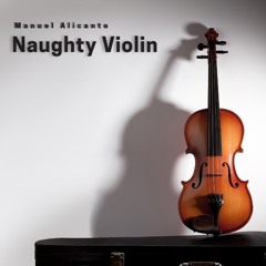Manuel Alicante - Naughty Violin