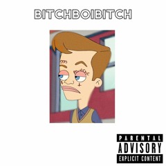 BITCHBOIBITCH! - (.feat Hydro )