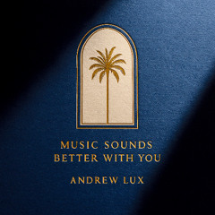 Music Sounds Better With You