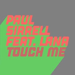 Paul Sirrell Feat. Lana C - Touch Me (Extended Mix)