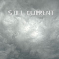 Still Current