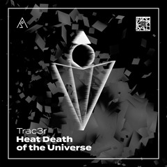 Trac3r - Heat Death of the Universe