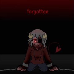 Forgotten (LISTEN TO MY OTHER SONGS KMS)