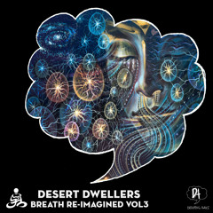 Desert Dwellers - Breath Re-Imagined Vol 3 Mixed by Paul Tea