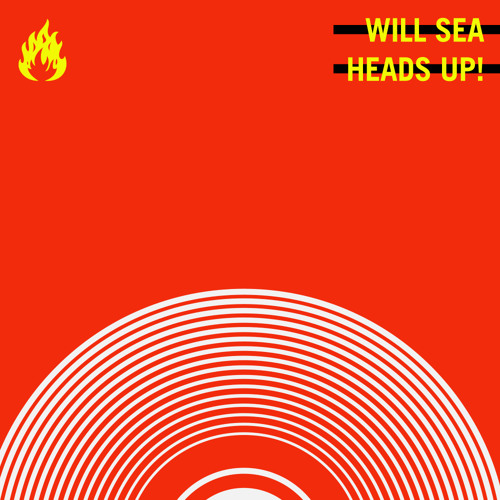 Will Sea - Heads Up! [Brooklyn Fire]