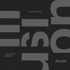 (Premiere) Acid Asian - Acid Scream [ILLUSION Recordings]