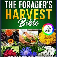 Ebook PDF  ⚡ The Forager’s Harvest Bible: A Complete Guide to Identifying, Harvesting, Using, and