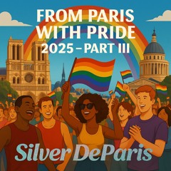 From Paris with Pride 2025 - Part III
