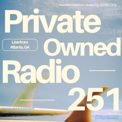 Private Owned Radio #251 w/ JSTBECOOL