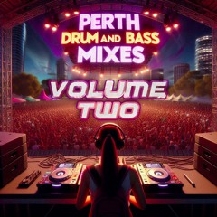 PerthDNB Mix Playlist - Volume Two