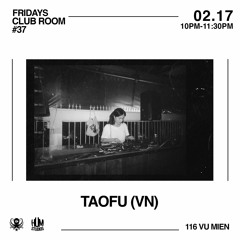 TAOFU X CLUB ROOM FRIDAYS 17 FEBRUARY 2023
