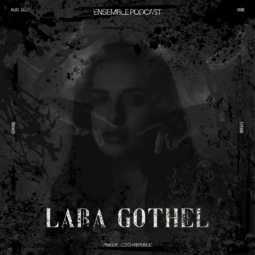 ENSEMBLE PODCAST 098: Lara Gothel