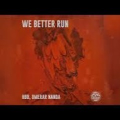 We Better Run